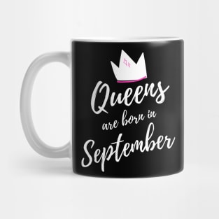 Queens are Born in September. Happy Birthday! Mug